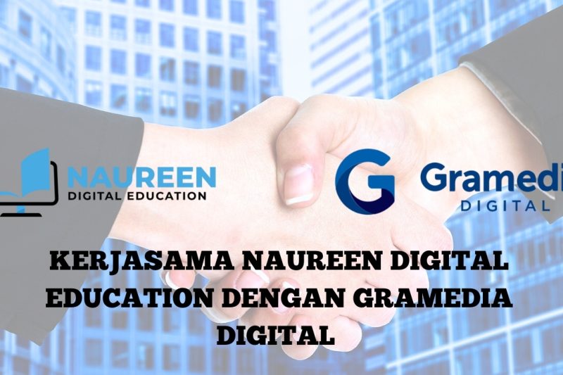 Naureen Digital Education Resmi Bekerja Sama dengan Gramedia Digital